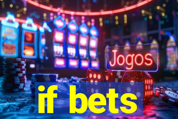 if bets